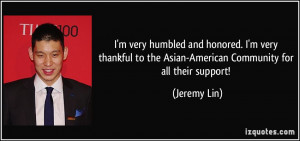 quote-i-m-very-humbled-and-honored-i-m-very-thankful-to-the-asian ...