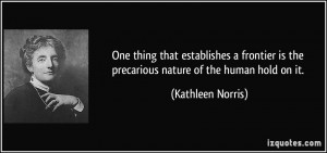 One thing that establishes a frontier is the precarious nature of the ...