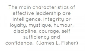 of effective leadership are intelligence, integrity or loyalty ...