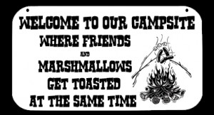 camping sign features the words welcome to our campsite where friends ...