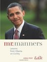 2010 - Mr Manners Lessons From Obama on Civility ( Hardcover )