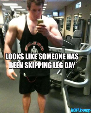 Someone has been skipping leg day