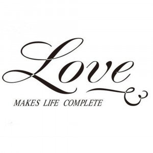 Love Make Life Complete Quote Art Vinyl Decal Wall Sticker Decor ...