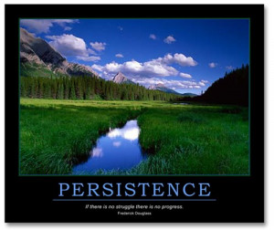 Persistence; How to Stay Motivated Through Your Most Challenging Times