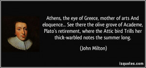 Athens, the eye of Greece, mother of arts And eloquence... See there ...
