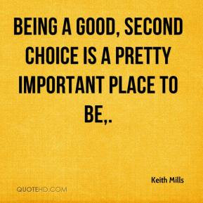 Being a good, second choice is a pretty important place to be.