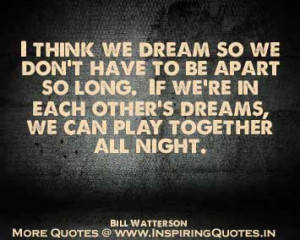 think we dream so we don t have to be apart so long if we re in each ...