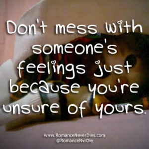 don t mess with someone else s feelings love quote