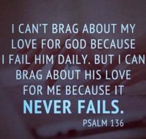 Your love never fails, it never give up, on me