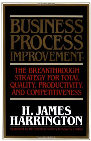 Business Process Improvement: The Breakthrough Strategy for Total ...