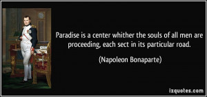 Paradise is a center whither the souls of all men are proceeding, each ...