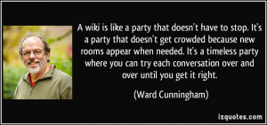 wiki is like a party that doesn't have to stop. It's a party that ...