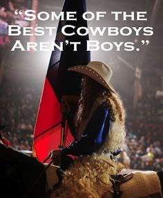 Some of the best cowboys aren't boys.