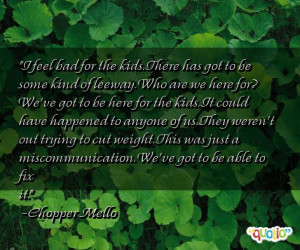 feel bad for the kids. There