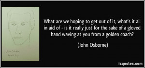 More John Osborne Quotes