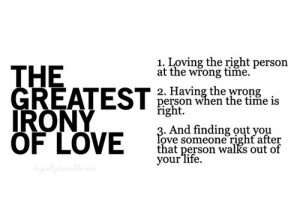 The greatest irony of love: Loving the right person at the wrong time ...