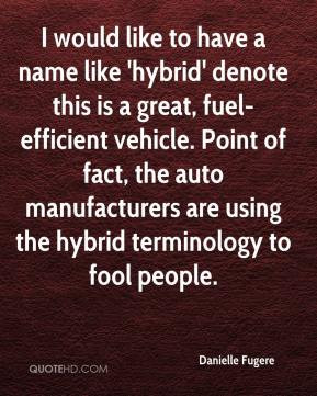 ... hybrid denote this is a great fuel efficient vehicle point of fact