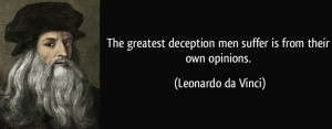 quote-the-greatest-deception-men-suffer-is-from-their-own-opinions ...