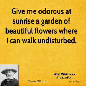 Give me odorous at sunrise a garden of beautiful flowers where I can ...