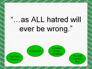 as all hatred will ever be wrong