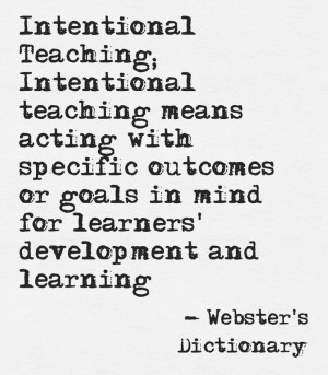 Intentional Teaching is one of the most effective way of teaching. It ...