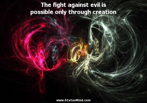 The fight against evil is possible only through creation - God, Bible ...