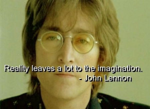John lennon, quotes, sayings, imagination, reality, clever