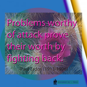 paul erdos, quotes,worthy,fighting,attack