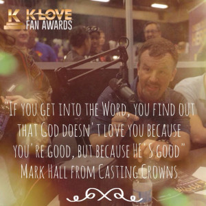 Mark Hall from Casting Crowns quote #klovefanawards