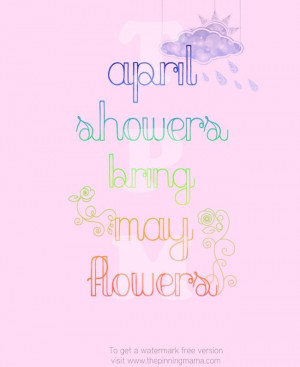 Spring Free Printable - April Showers Bring May Flowers - click here ...