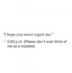 sad quotes never regret Mistake