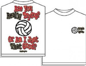 Volleyball Quotes And Sayings For T Shirts ~ Volleyball Quotes T ...