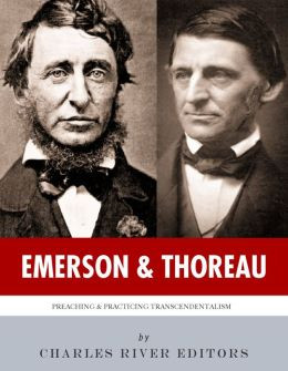 Ralph Waldo Emerson & Henry David Thoreau: Preaching and Practicing ...