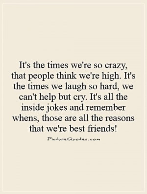 ... , those are all the reasons that we're best friends! Picture Quote #1