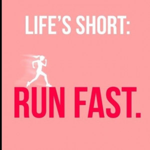 Life is short, run fast