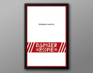 ... art quote print danger zone an industrial style archer quote poster