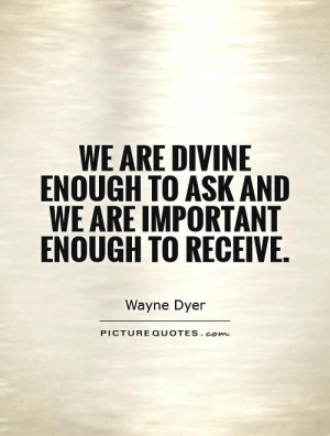 Divine Quotes Wayne Dyer Quotes