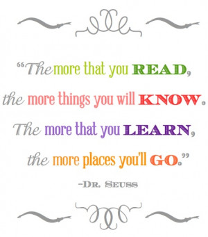 Dr. Seuss Reading Quote {Printable} Would be really cute to frame and ...