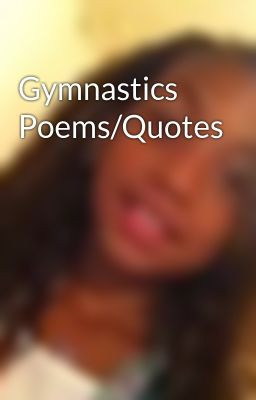 Gymnastics Poems/Quotes