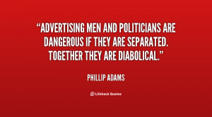 quote-Phillip-Adams-advertising-men-and-politicians-are-dangerous-if ...