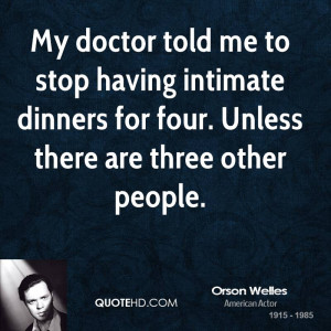 My doctor told me to stop having intimate dinners for four. Unless ...