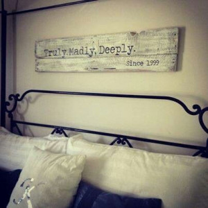 ... scrap of barn wood or a pallet scrap. TRULY,MADLY,DEEPLY since