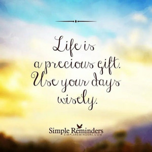 Life is a precious gift