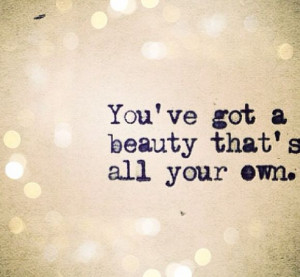 You're beautiful!