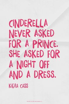 ... quotes she sassy love quotes cinderella night off kiera cass quotes