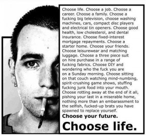 Choose Life. Choose A Job