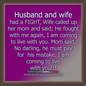 Husband and wife had a FIGHT,...