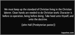 We must keep up the standard of Christian living in the Christian ...