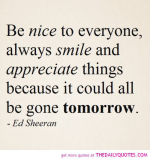 be-nice-to-everyone-ed-sheeran-quotes-sayings-pictures.jpg