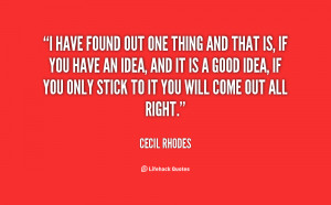 quote-Cecil-Rhodes-i-have-found-out-one-thing-and-144373_1.png